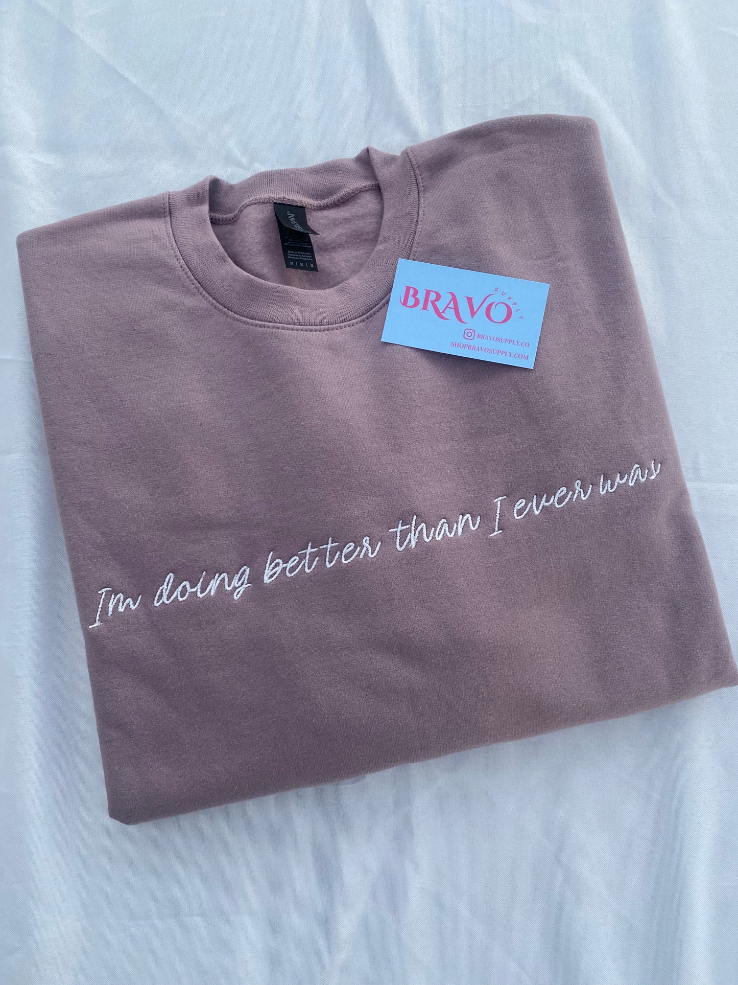 Im doing better than i ever was embroidered sweatshirt