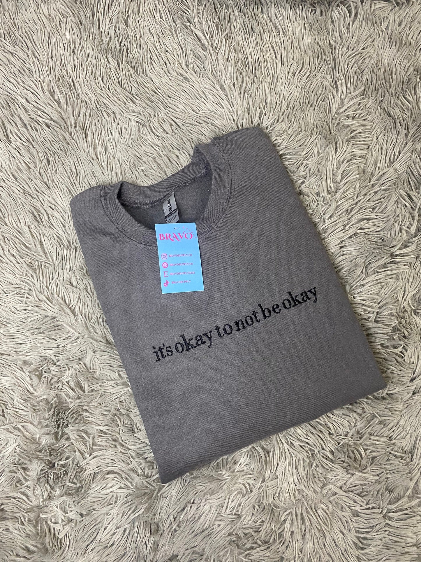 It’s okay to not be okay embroidered sweatshirt