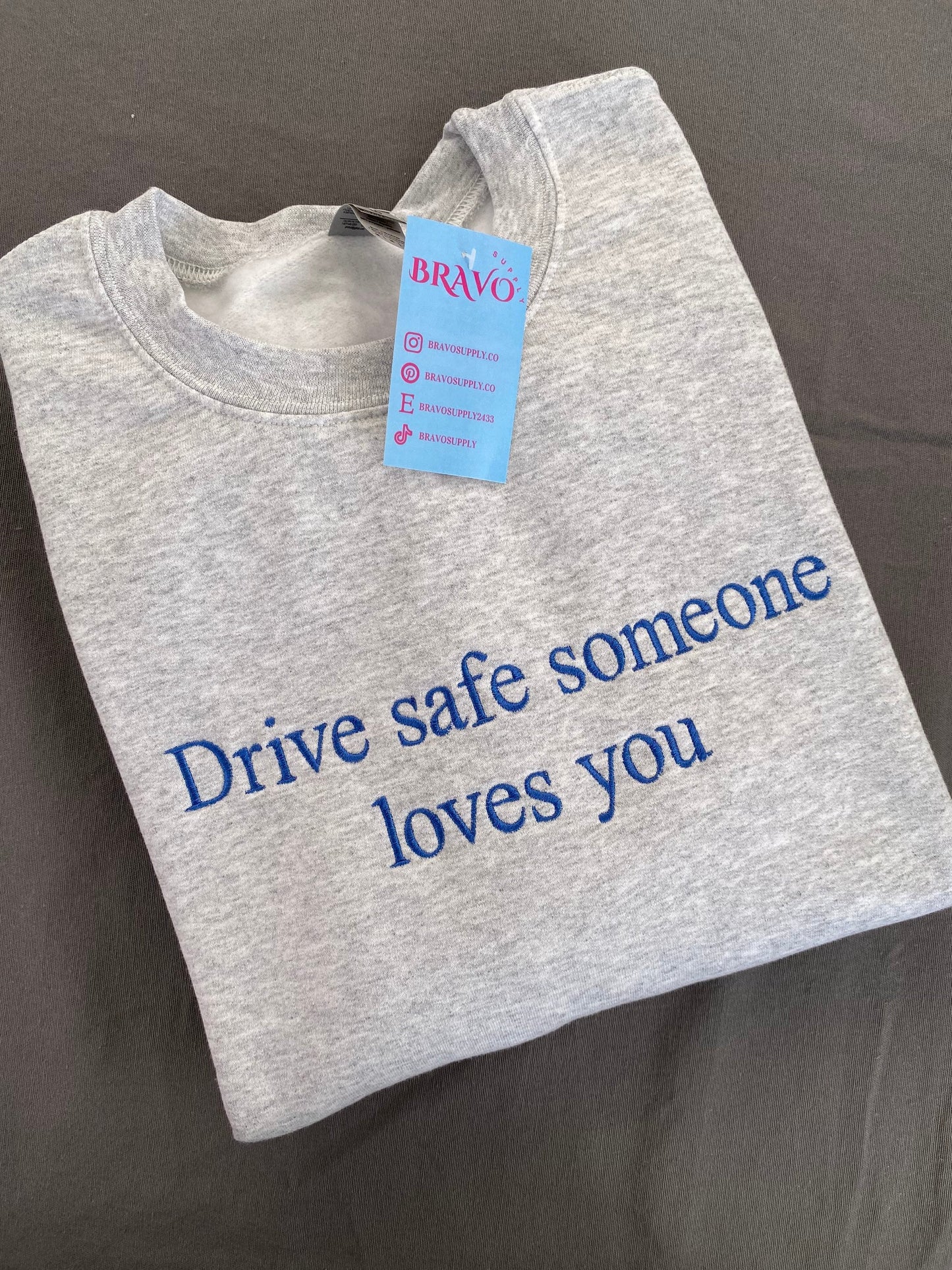 Drive safe someone loves you embroidered sweatshirt