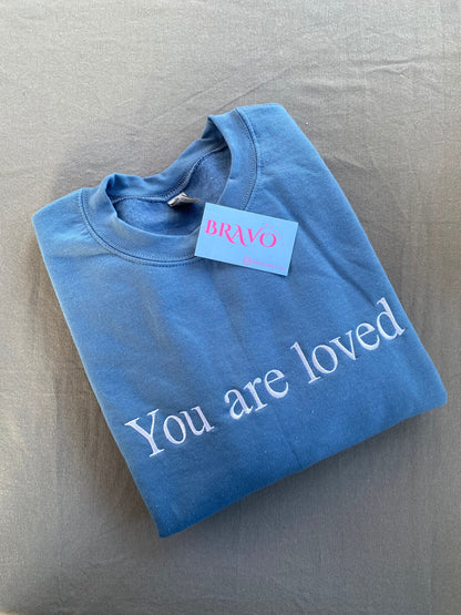 You are loved embroidered sweatshirt