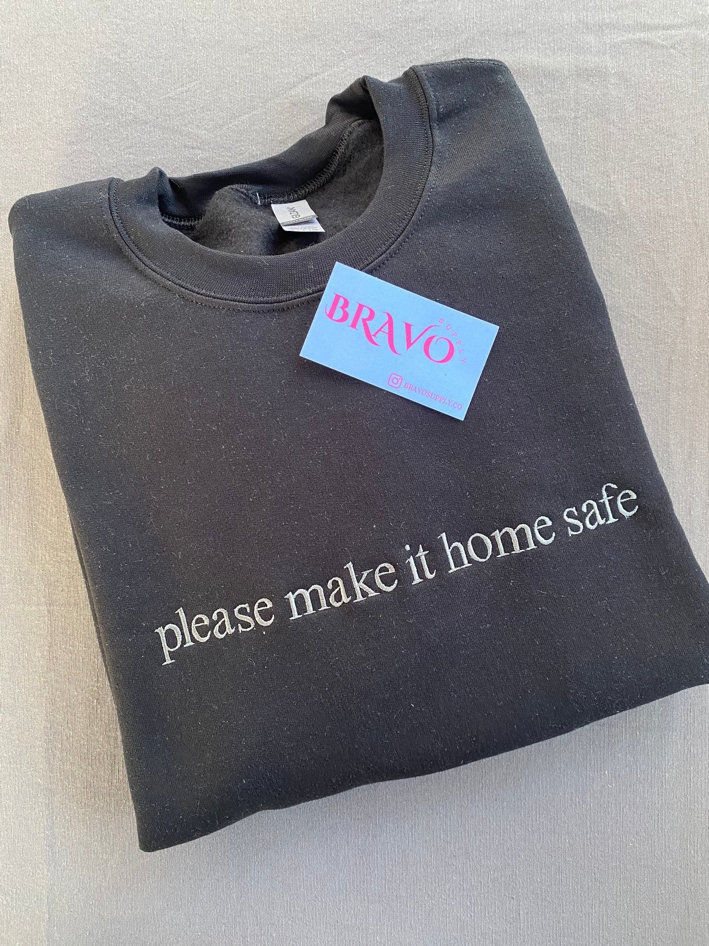 Please make it home safe embroidered sweatshirt